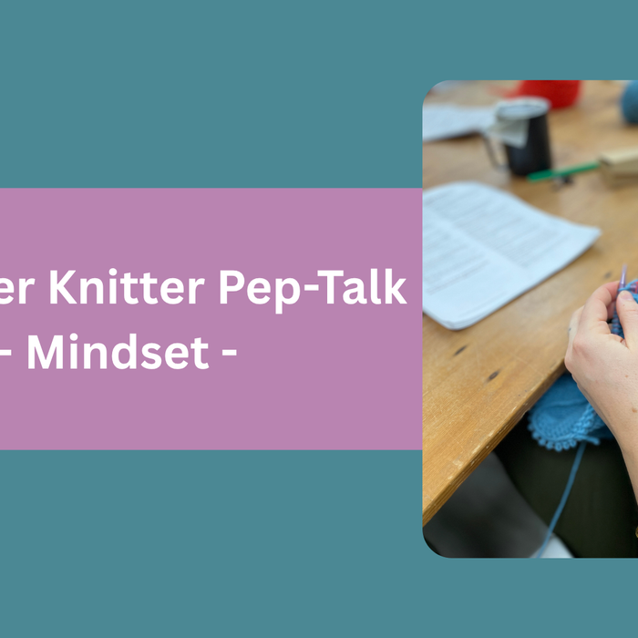 Beginner Knitter Pep-Talk - Mindset
