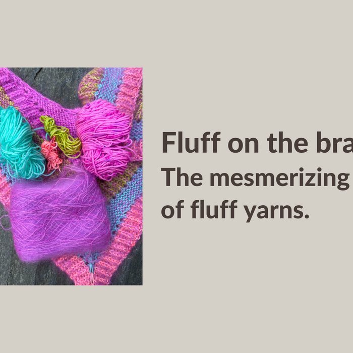 Fluff on the brain? The mesmerizing magic fluff yarns.