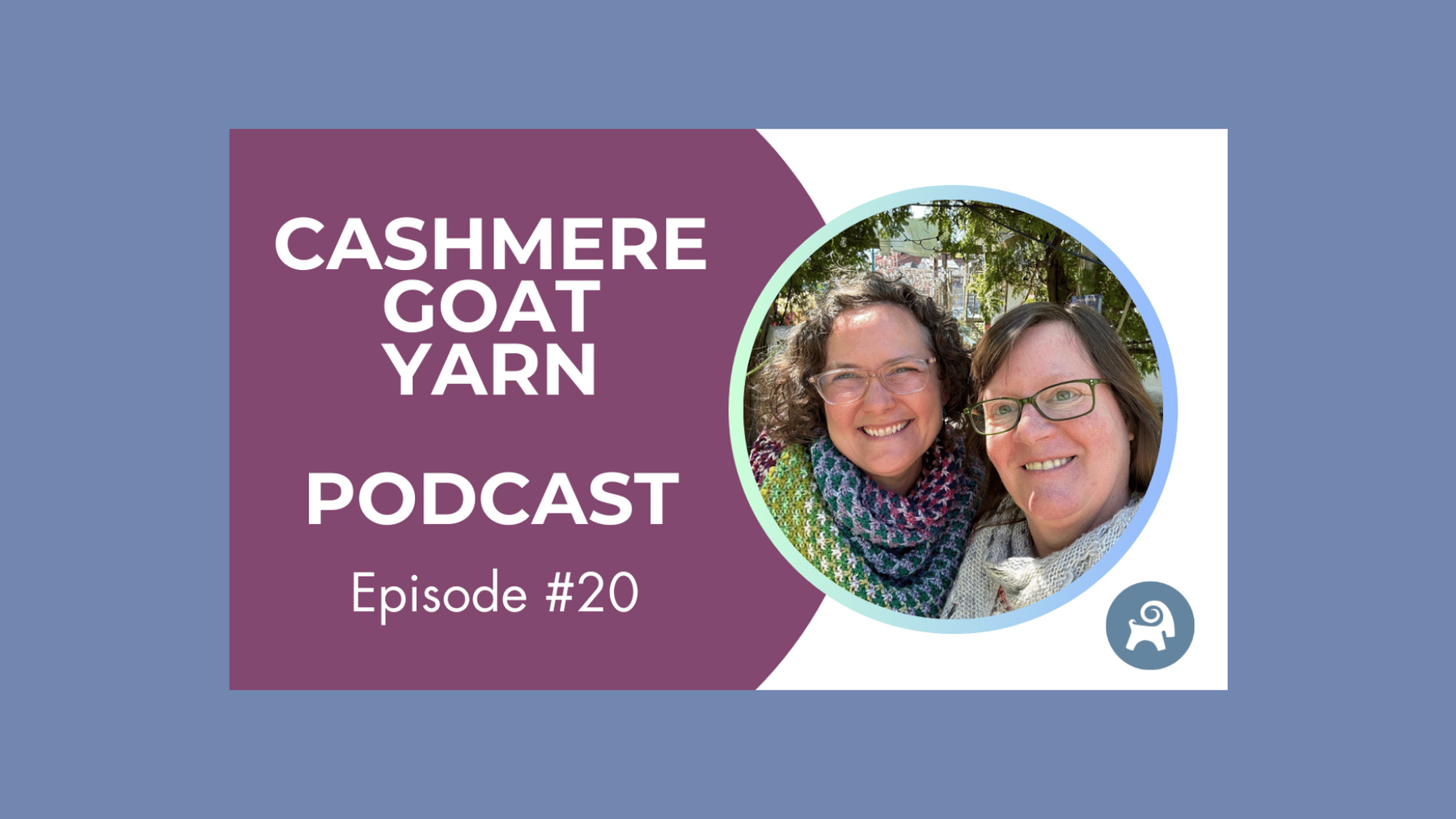 Cashmere Goat Podcast - Episode 20