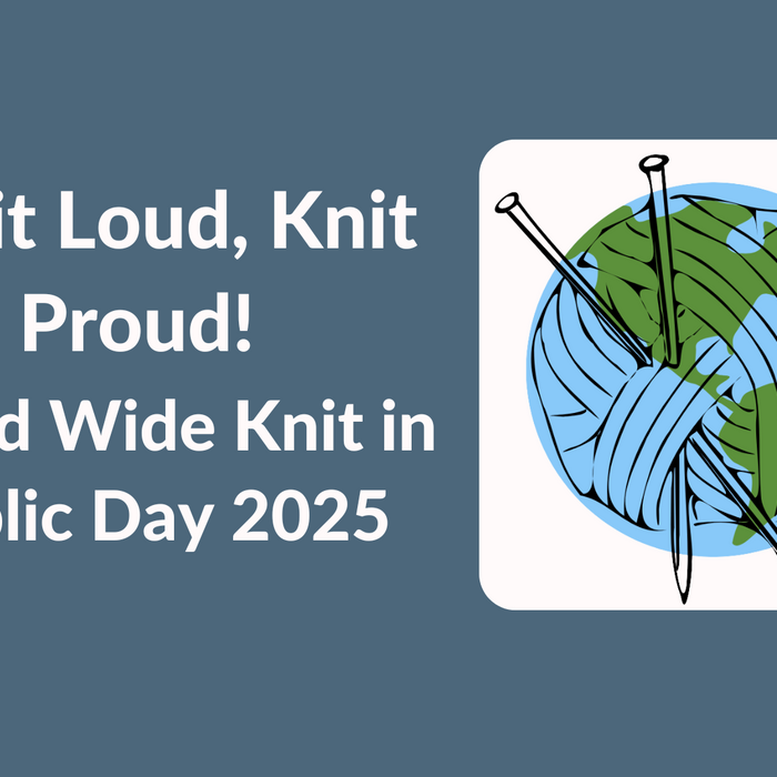 “Knit Loud, Knit Proud!” World Wide Knit in Public Day 2025