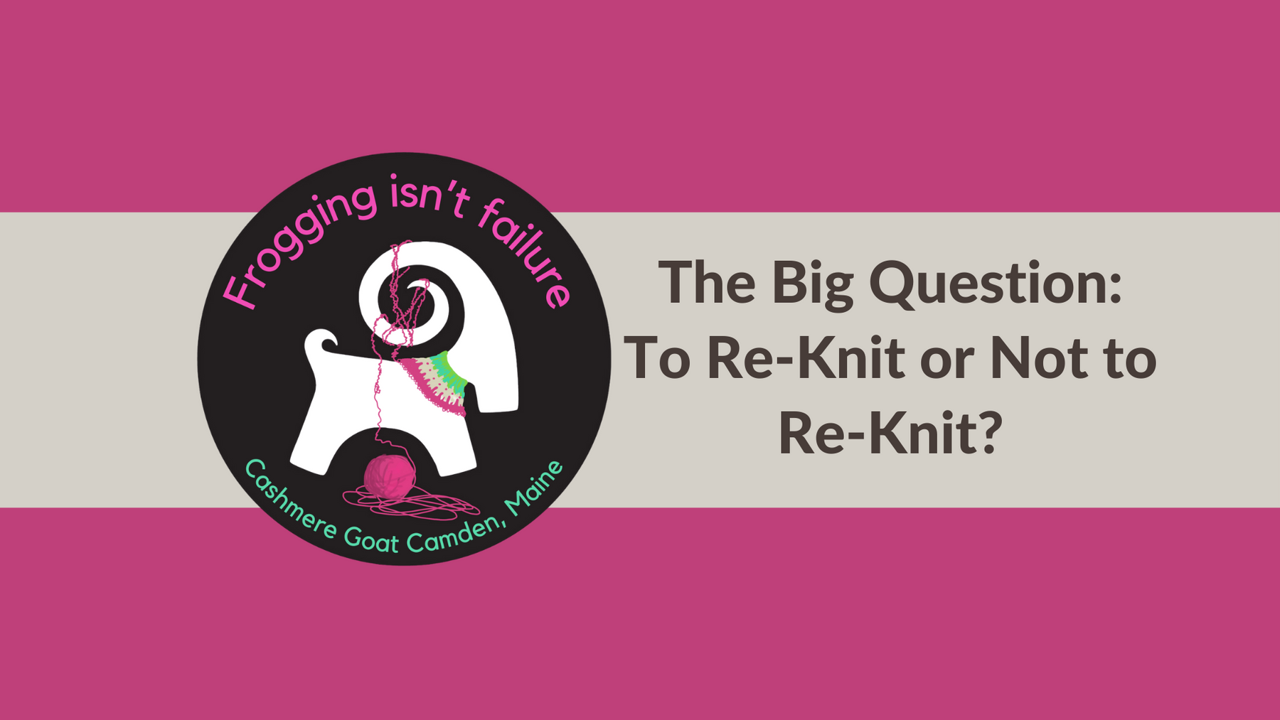 The Big Question: To Re-Knit or Not to Re-Knit?