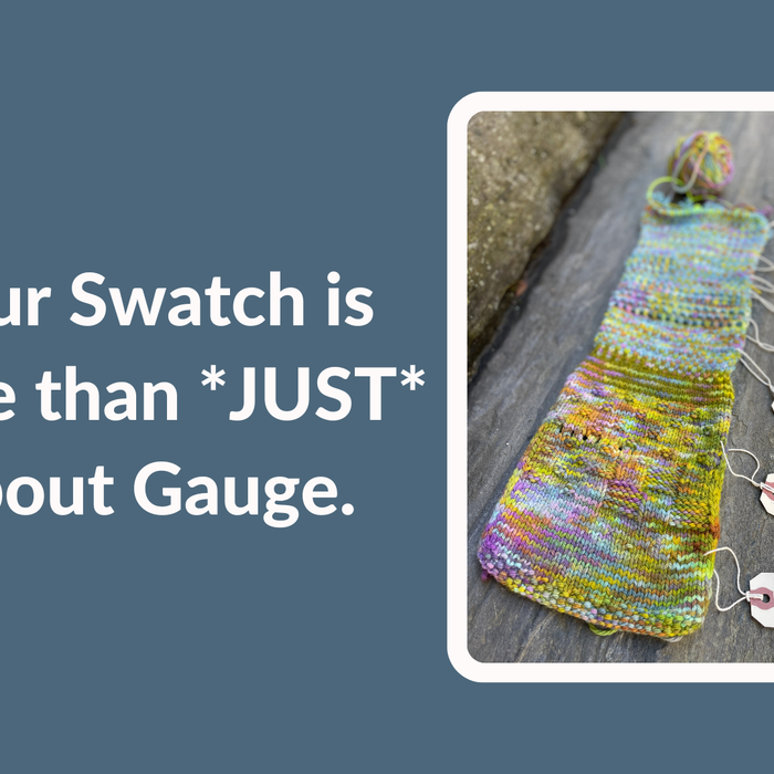 Your Swatch is More than *JUST* About Gauge.
