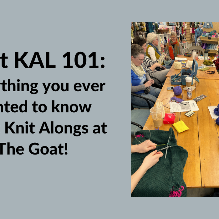 Goat KAL 101: Everything you ever wanted to know about Knit Alongs at The Goat!