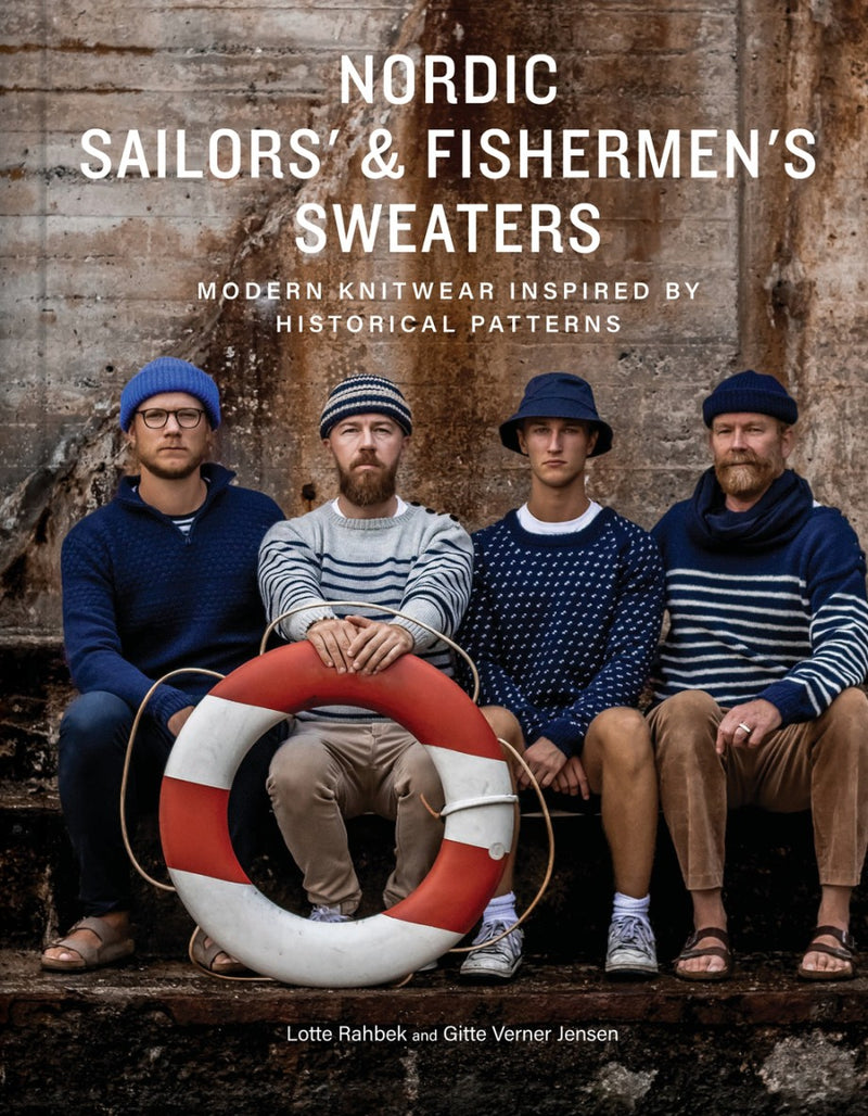 Nordic Sailors' & Fishermen’s Sweaters: Modern Knitwear Inspired by Historical Patterns by Lotte Rahbek, Gitte Verner Jensen