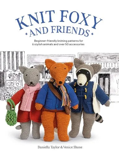 Knit Foxy and Friends: En samling af begyndervenlige strikkeopskrifter til en stilfuld byræv og hans venner af Daniella Taylor og Venice Shone