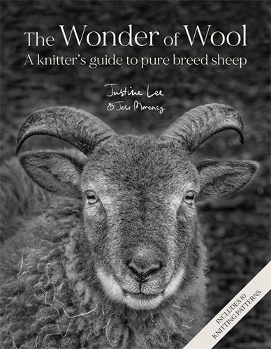 The Wonder of Wool: A knitter’s guide to pure breed sheep by Justine Lee and Jess Morency