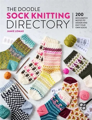 The Doodle Sock Knitting Directory: 200 mix & match motifs to design and knit your own socks