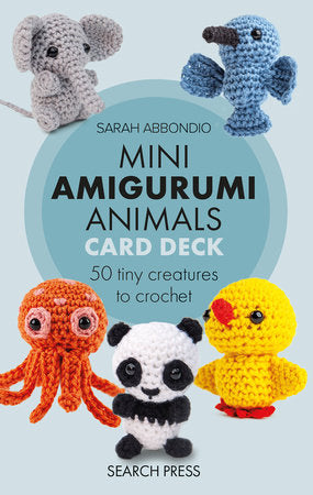 Mini Amigurumi Animals Card Deck 50 tiny creatures to crochet By Sarah Abbondio