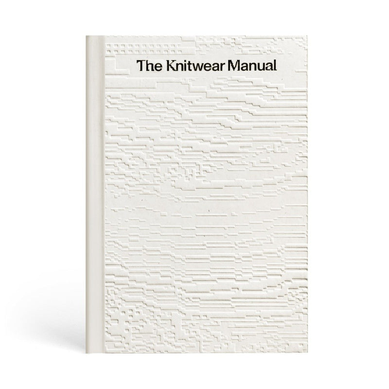 The Knitwear Manual: A complete guide to knitwear design by Fashionary