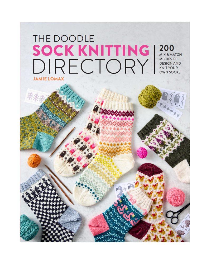 The Doodle Sock Knitting Directory: 200 mix & match motifs to design and knit your own socks