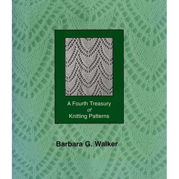Fourth Treasury of Knitting Patterns by Barbara Walker