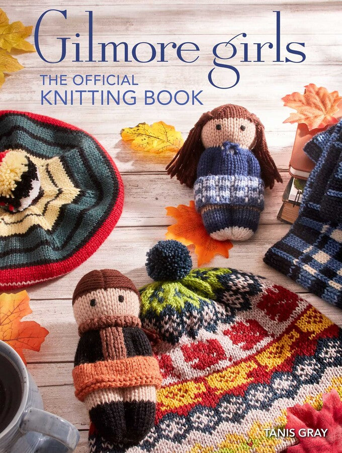 Gilmore Girls: The Official Knitting Book af Tanis Gray