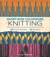 Short-row Colorwork Knitting by Woolly Wormhead