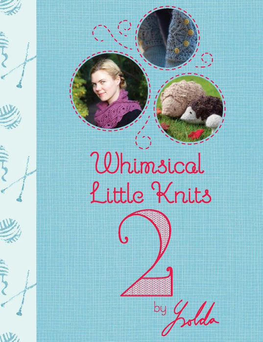 Whimsical Little Knits 2 by Ysolda Teague