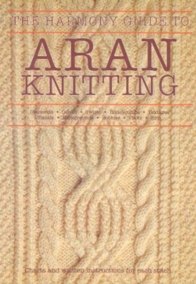 The Harmony Guide to Aran Knitting