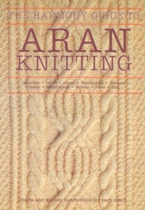 The Harmony Guide to Aran Knitting