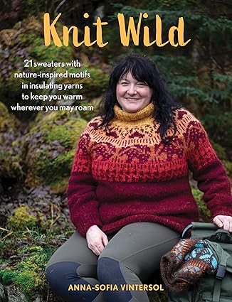 Knit Wild: 21 sweaters with nature-inspired motifs by Anna-Sofia Vintersol