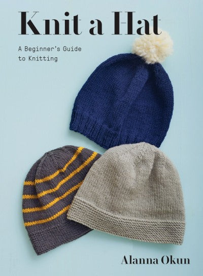 Knit a Hat By Alanna Okun