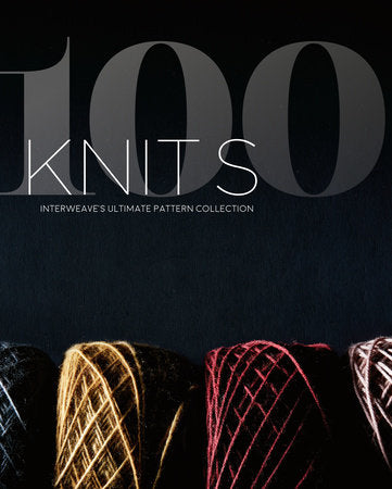 100 Knits Interweave's Ultimate Pattern Collection