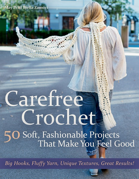 Carefree Crochet by May Britt Bjella Zamori