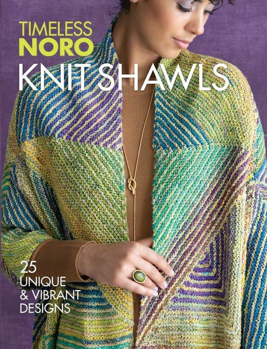 Timeless Noro: Knit Shawls