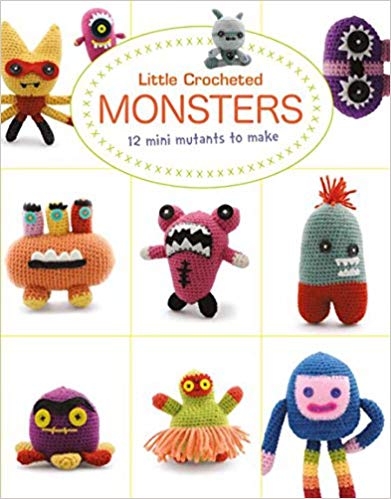 Little Crocheted Monsters 12 mini mutants to make