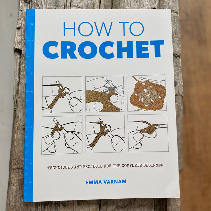 How to Crochet by Emma Varnam