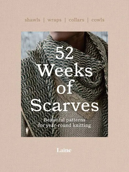 52 Weeks of Scarves from Laine (paper back edition of 52 Weeks of Shawls)