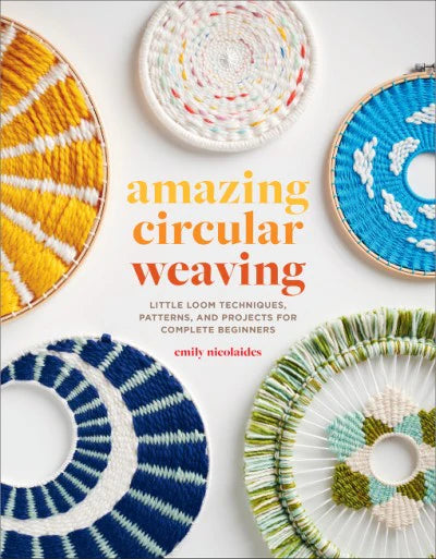 Amazing Circular Weaving by Emily Nicolaides