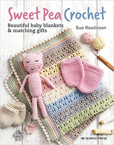 Sweet Pea Crochet Beautiful Baby Blankets & Matching Gifts by Sue Rawlinson