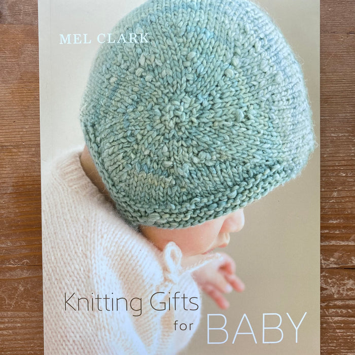 Knitting Gifts for Baby by Mel Clark